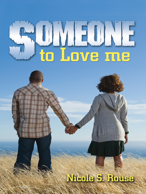 Title details for Someone to Love Me by Nicole S. Rouse - Available